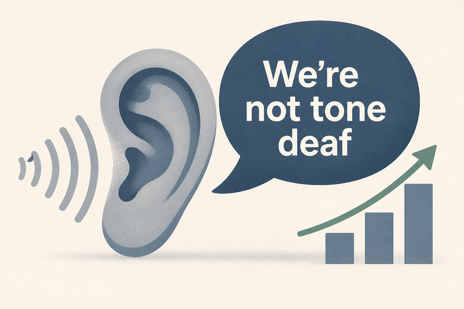 'We're not tone deaf'