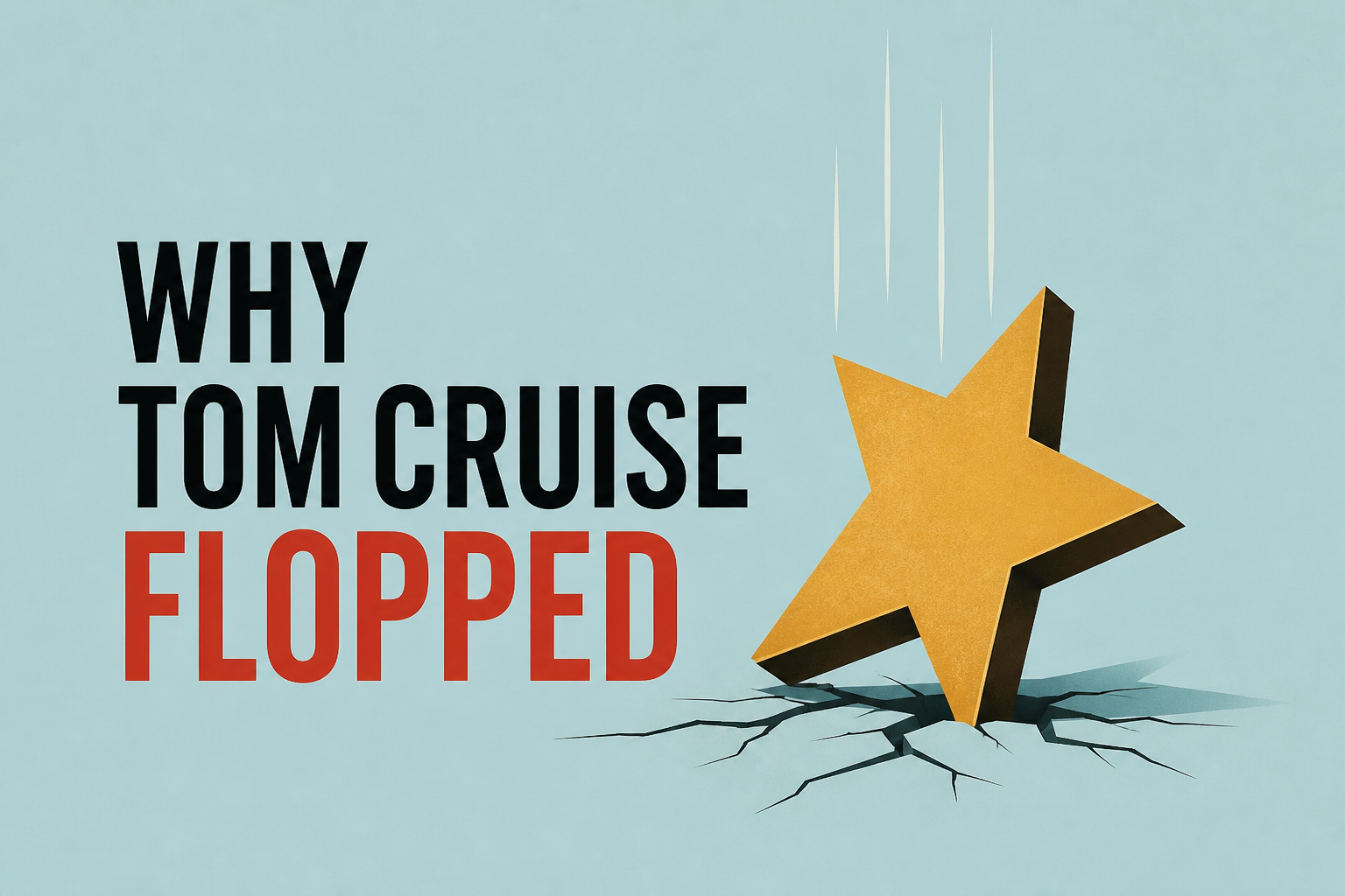 Why Tom Cruise Flopped