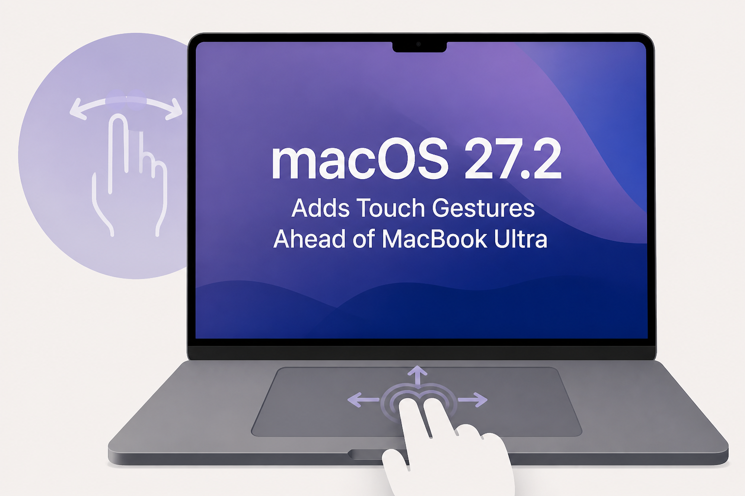 macOS 27.2 Adds Touch Gestures Ahead of MacBook Ultra