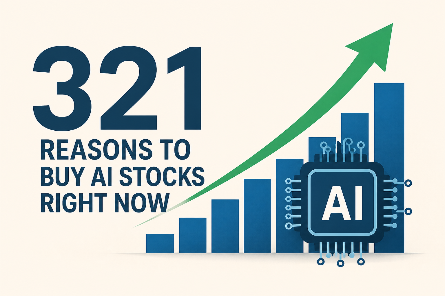 321 Reasons to Buy AI Stocks Right Now