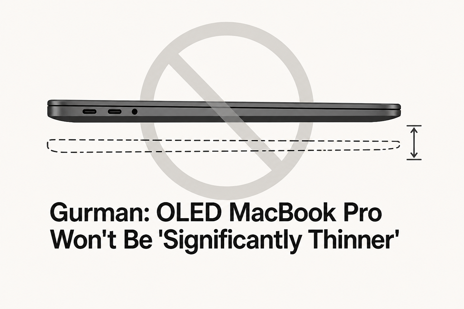 Gurman: OLED MacBook Pro Won't Be 'Significantly Thinner'