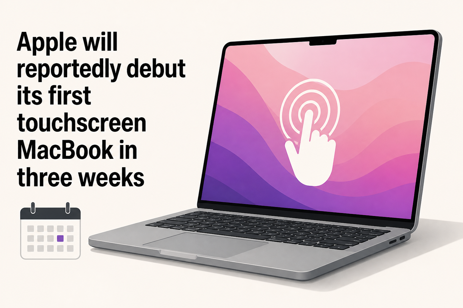 Apple will reportedly debut its first touchscreen MacBook in three weeks