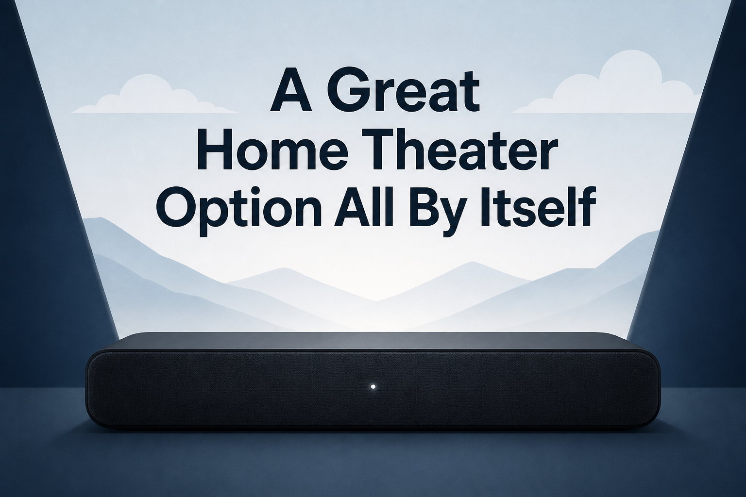 A Great Home Theater Option All By Itself