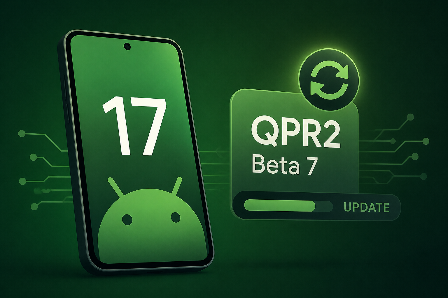 Google rolling out Android 17 QPR2 Beta 7 for Pixel