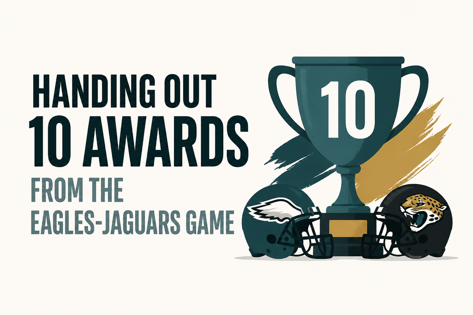Handing out 10 awards from the Eagles-Jaguars game