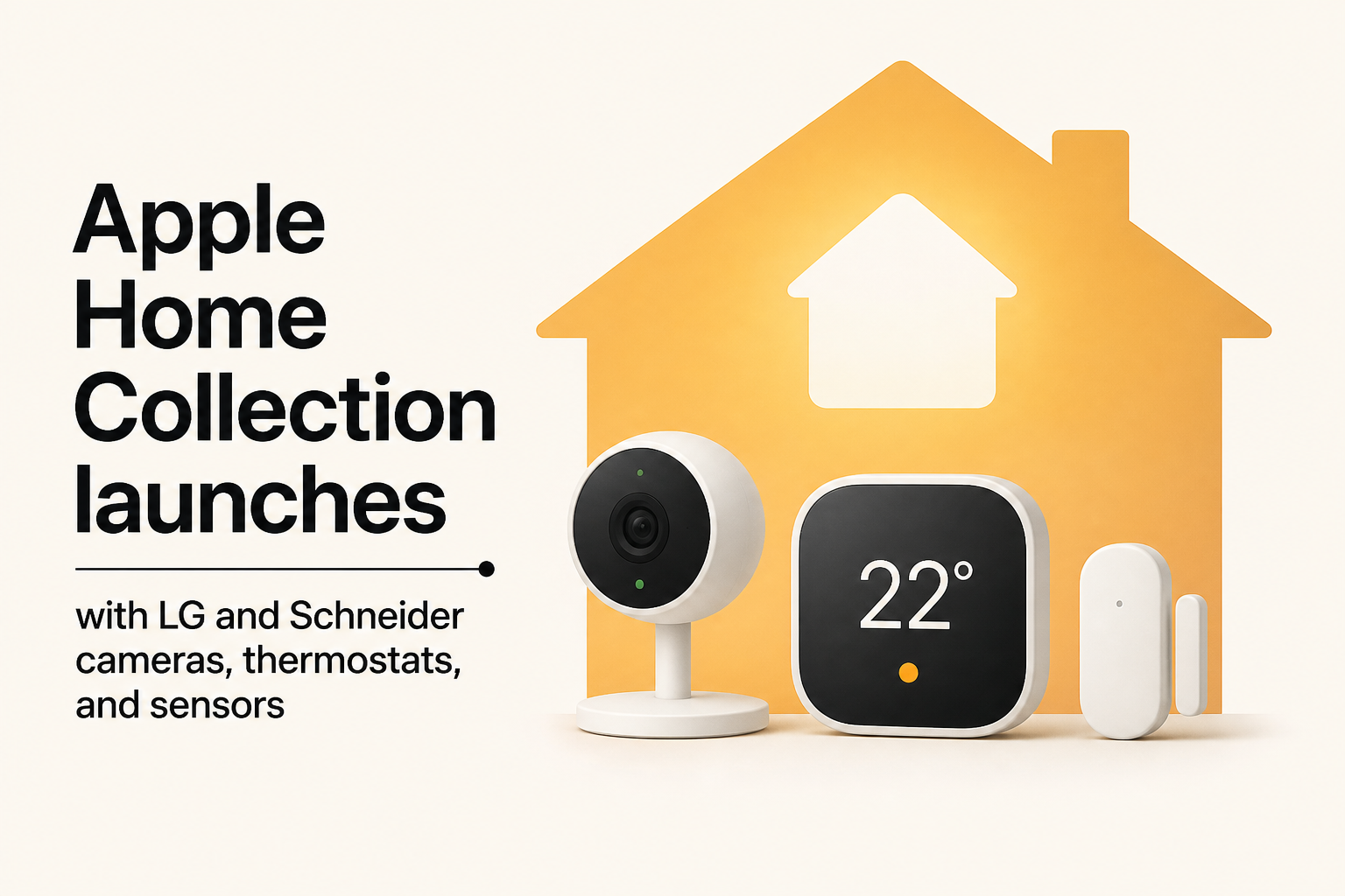 Apple Home Collection launches with LG and Schneider cameras, thermostats, and sensors