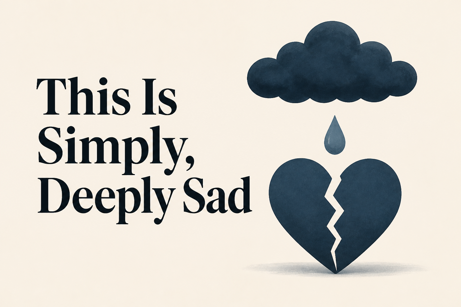 "This Is Simply, Deeply Sad"