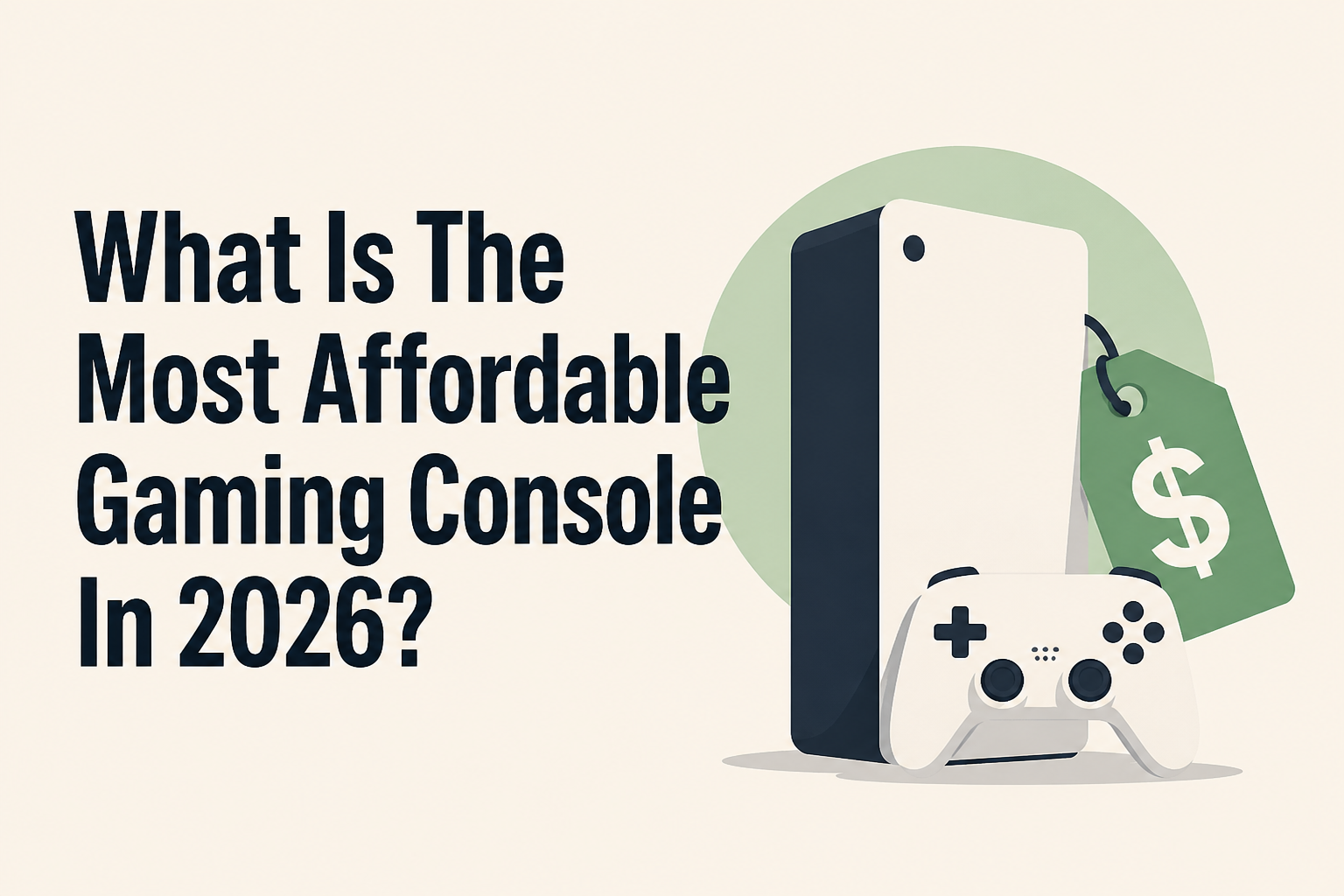 What Is The Most Affordable Gaming Console In 2026?
