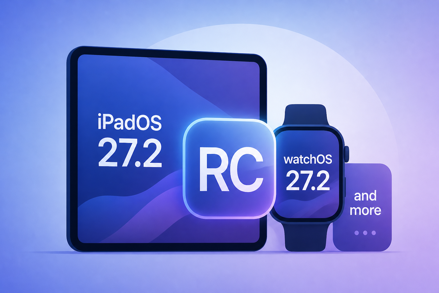 Apple rolling out RC for iPadOS 27.2, watchOS 27.2, and more