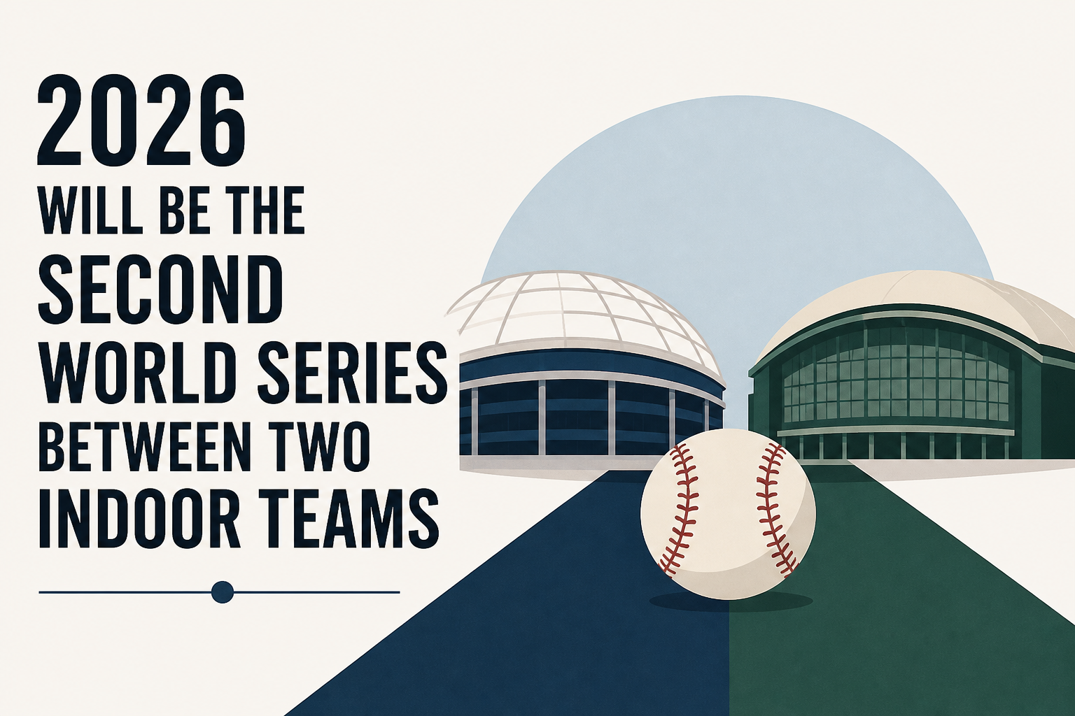 2026 will be the second World Series between two indoor teams