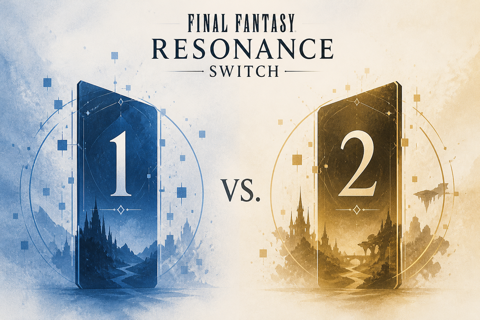 Final Fantasy Resonance Switch 1 vs. 2 differences
