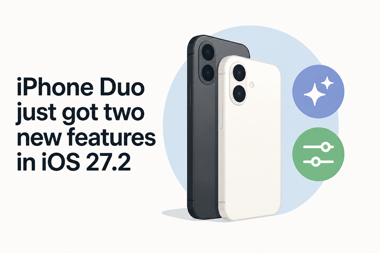 iPhone Duo just got two new features in iOS 27.2