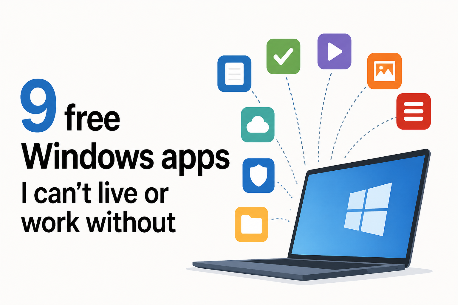 9 free Windows apps I can’t live or work without