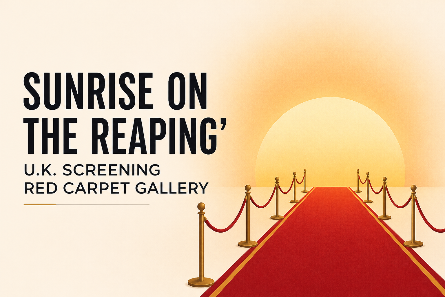 Sunrise On The Reaping' U.K. Screening Red Carpet Gallery