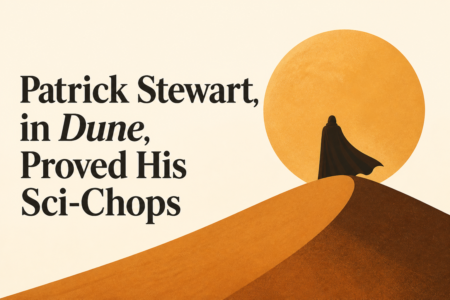 Patrick Stewart, in Dune, Proved His Sci-Chops