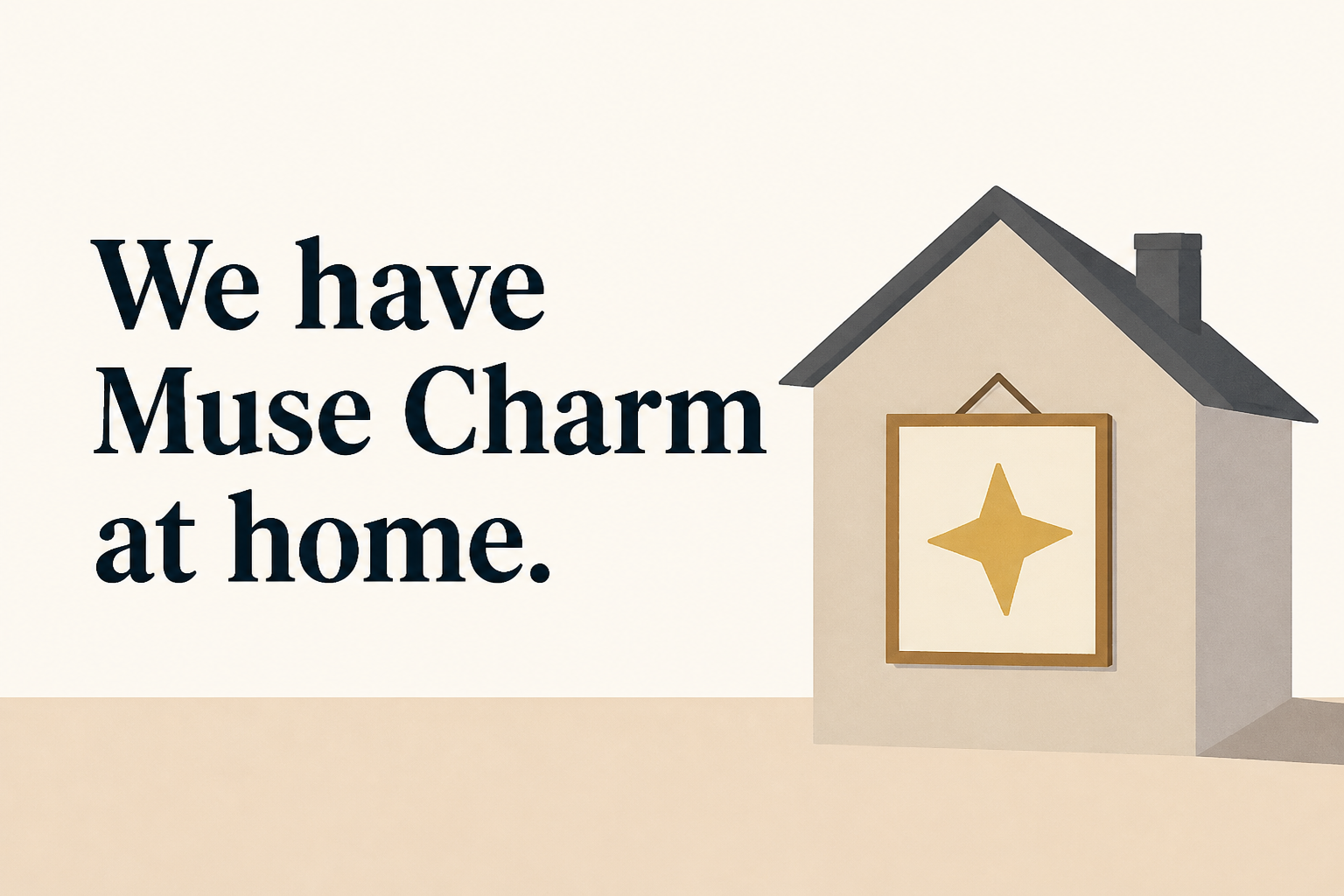 We have Muse Charm at home.