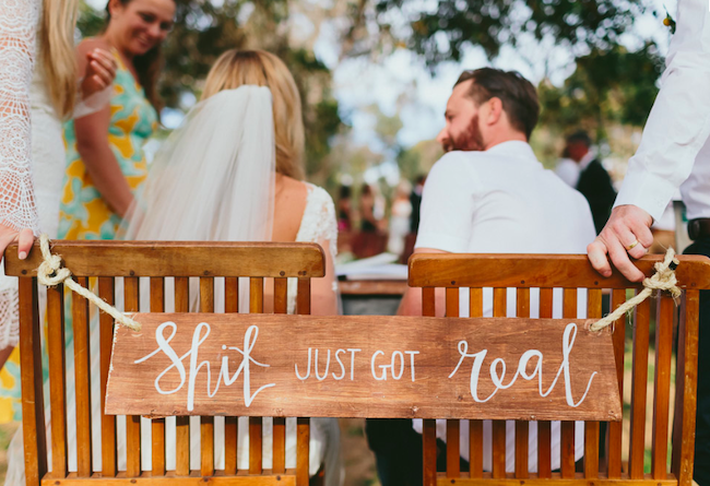 Shit just got real | Hilarious wedding sign Shit just got real | Hilarious wedding sign
