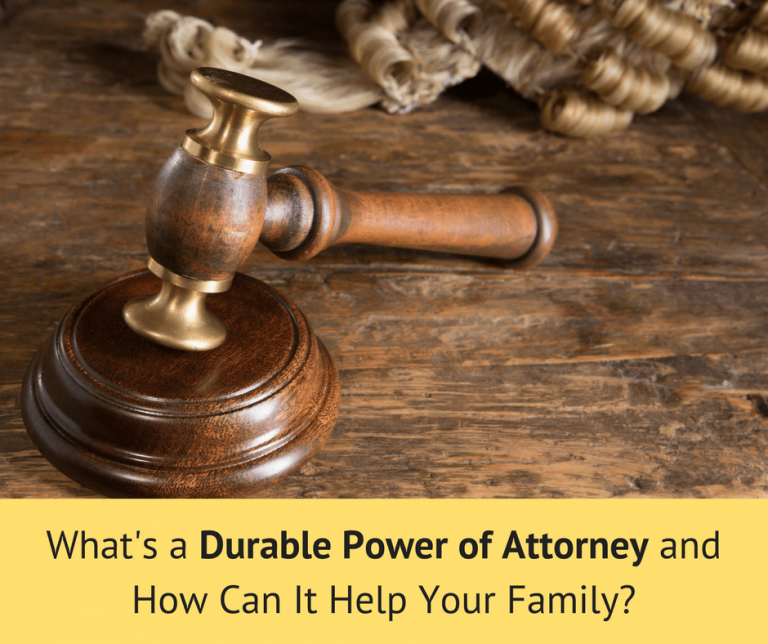 What s A Durable Power Of Attorney And How Can It Help Your Family what-s-a-durable-power-of-attorney-and-how-can-it-help-your-family