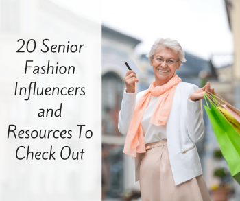 20 Senior Fashion Influencers and Resources To Check Out