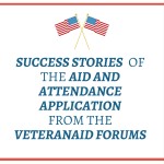 Success Stories of the Aid and Attendance Application from the VeteranAid Forums; VeteranAid.org