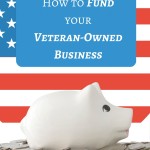 How to Fund your Veteran-Owned Business; VeteranAid.org