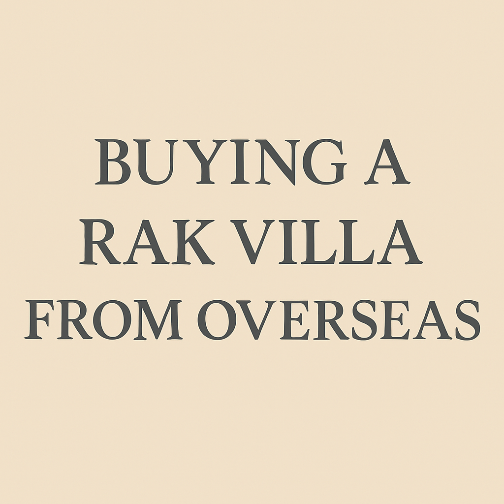 Buying a RAK Villa From Abroad: Remote Steps, Power of Attorney & UAE PASS