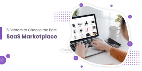 5 Factors to Choose the Best SaaS Marketplace Software