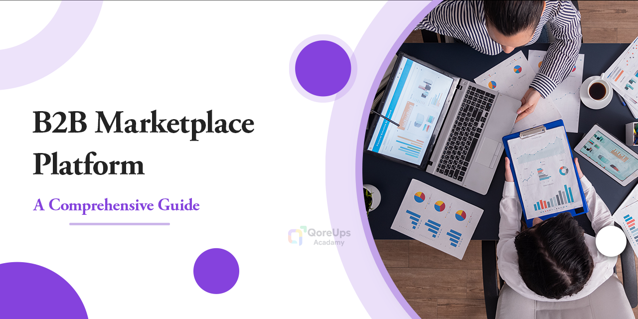 How To Build A B2B Marketplace Platform – Comprehensive Guide
