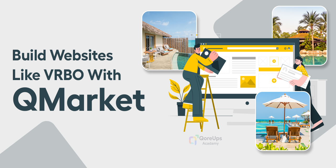 How To Build Websites Like VRBO With QMarket