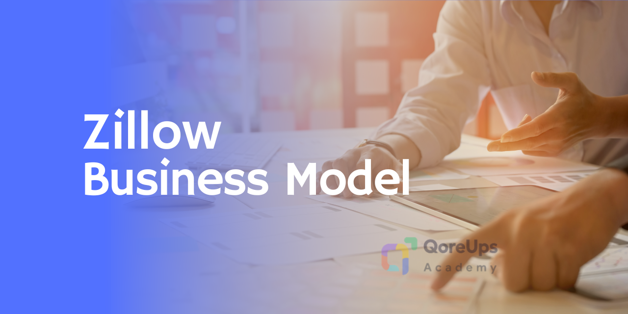 Zillow Business Model: A Complete Guide