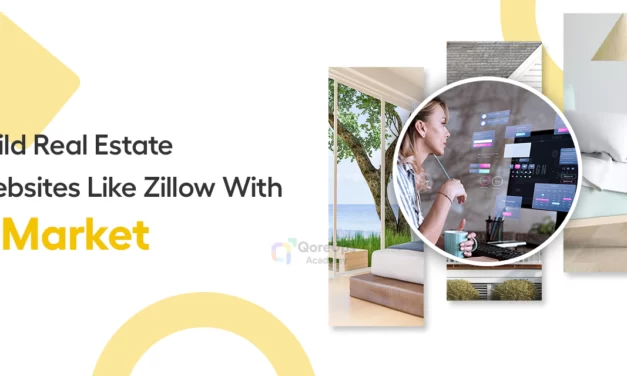 How To Build A Real Estate Website Like Zillow With QMarket