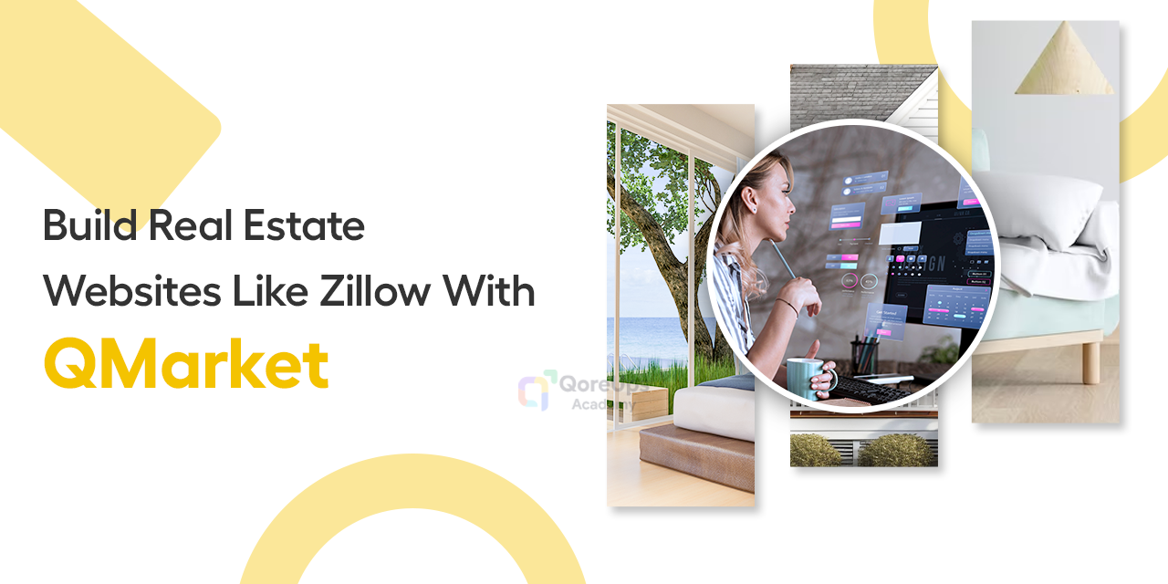 How To Build A Real Estate Website Like Zillow With QMarket