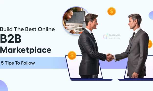 5 Tips To Build The Best Online B2B Marketplace