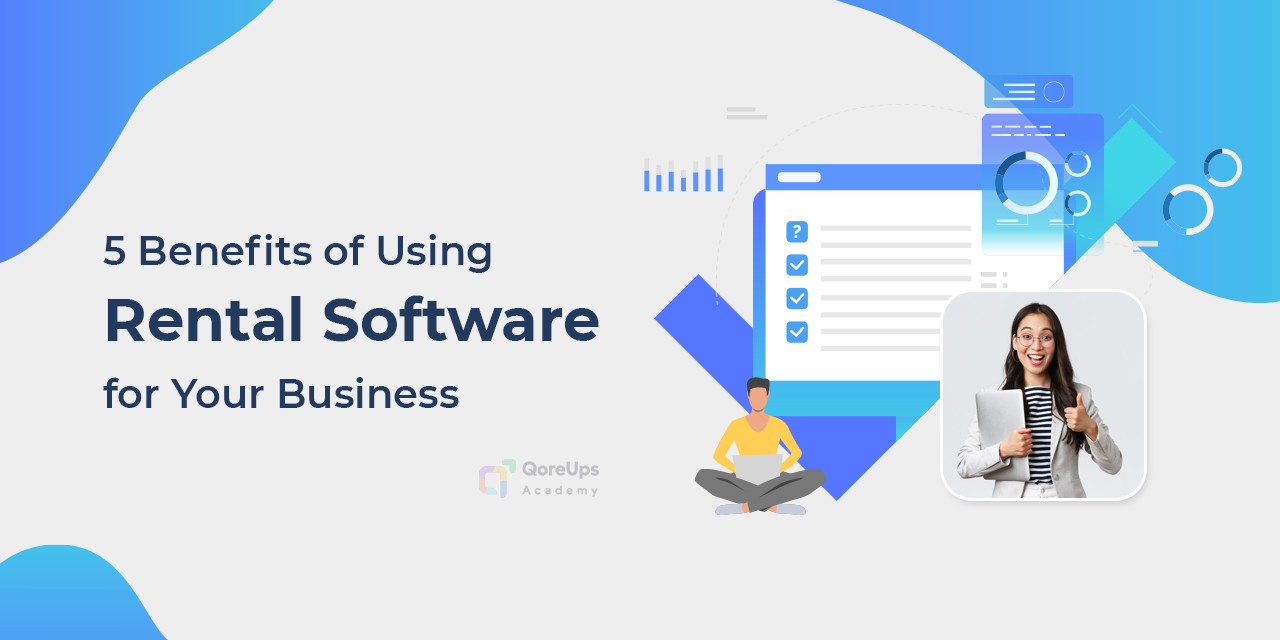 5 Benefits of Using Rental Software for Your Business