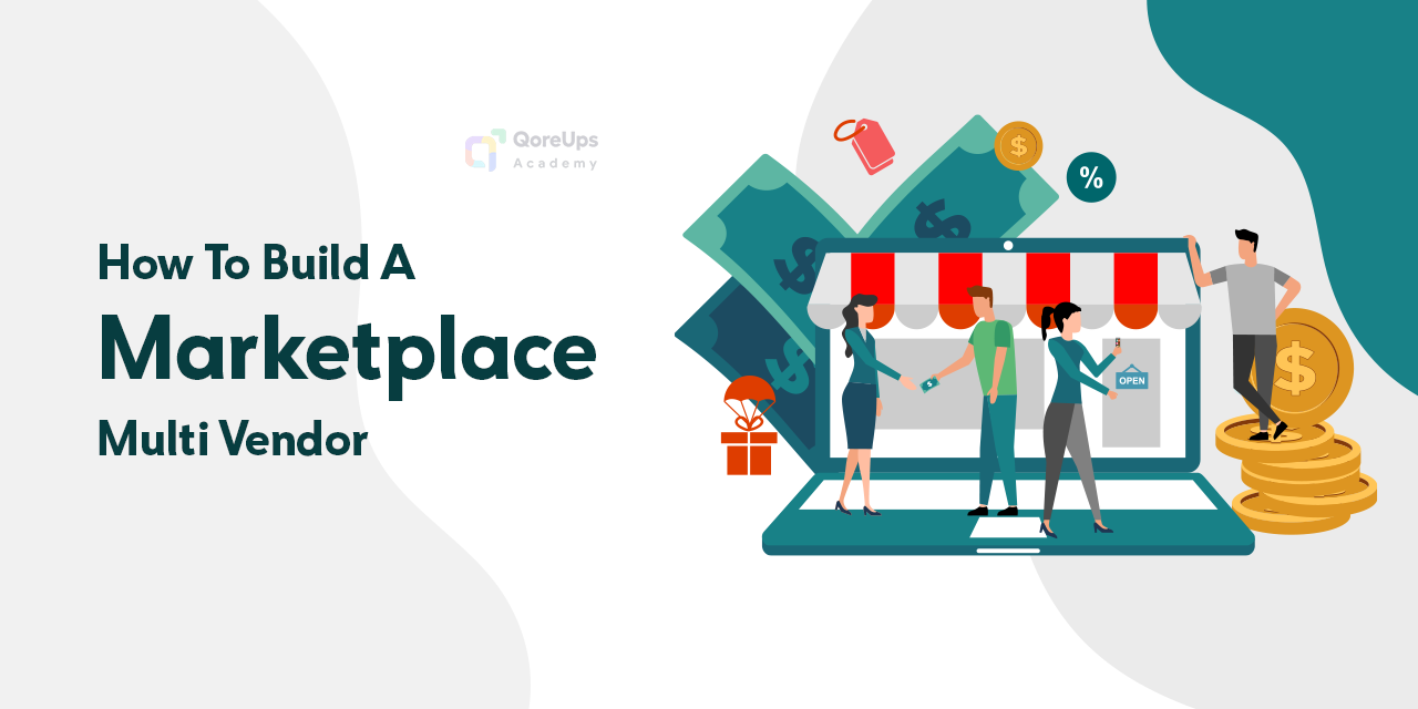 How To Build A Marketplace Multi Vendor: Step-By-Step Guide
