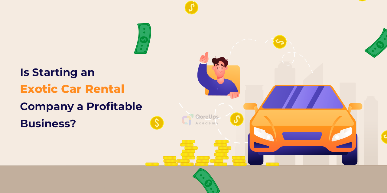 Is Starting an Exotic Car Rental Company a Profitable Business?