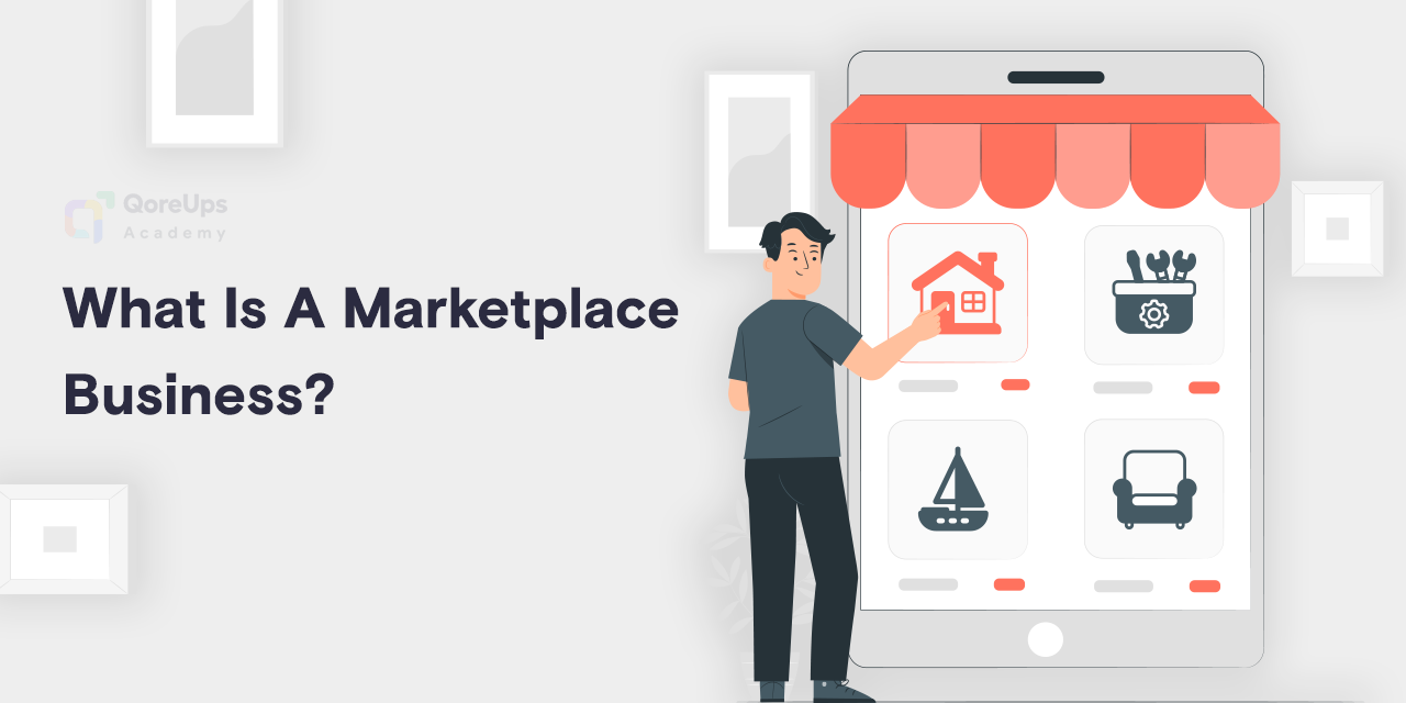 What Is A Marketplace Business – A Comprehensive Guide