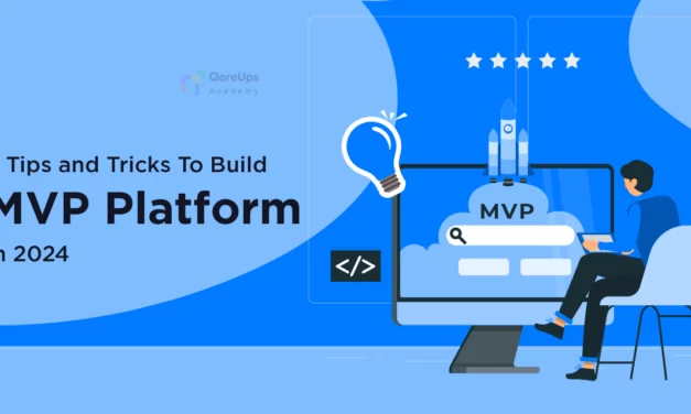 7 Tips and Tricks to Build an MVP Platform in 2024