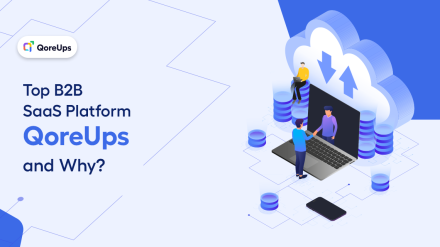 Top B2B SaaS Platform in 2025 – QoreUps and Why?