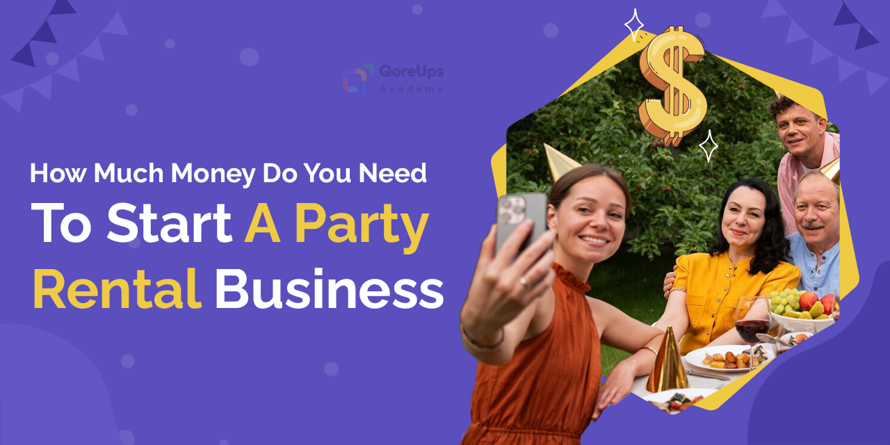 How Much Money Do You Need To Start A Party Rental Business
