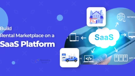 How To Build Rental Marketplace On A SaaS Platform?