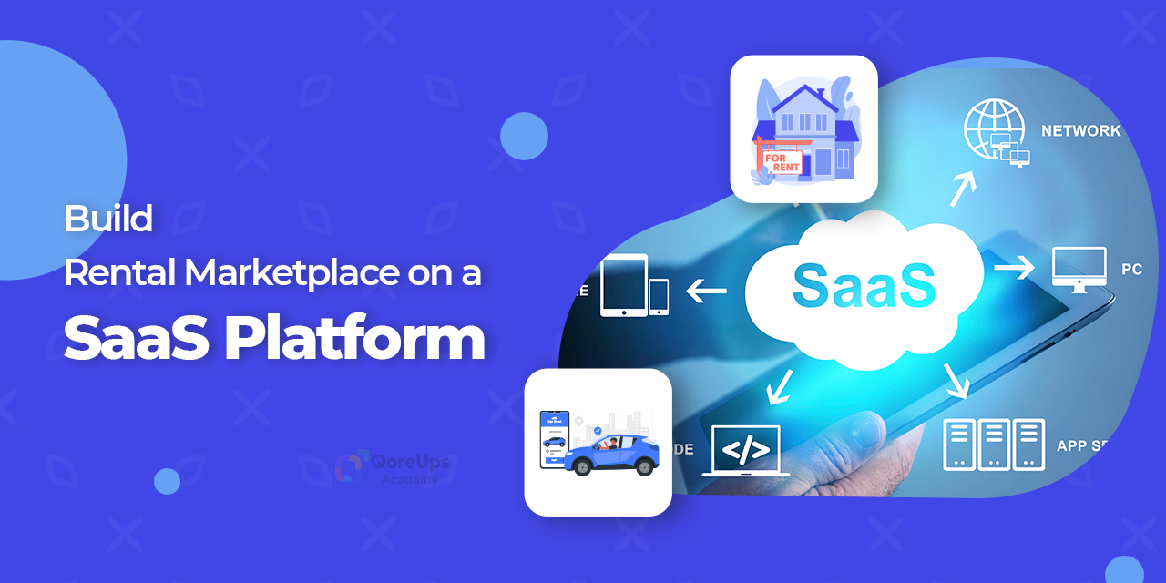 How To Build Rental Marketplace On A SaaS Platform?