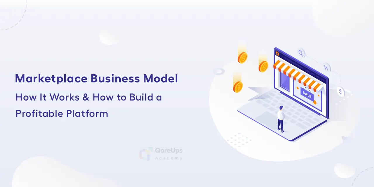 Marketplace Business Model: How It Works & How to Build It