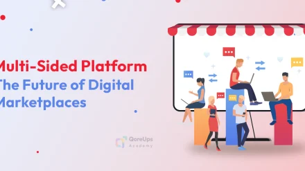 Multi-Sided Platform: The Future of Digital Marketplaces
