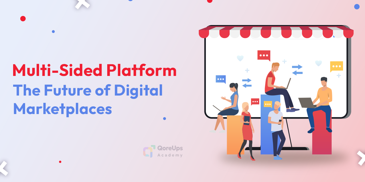 Multi-Sided Platform: The Future of Digital Marketplaces