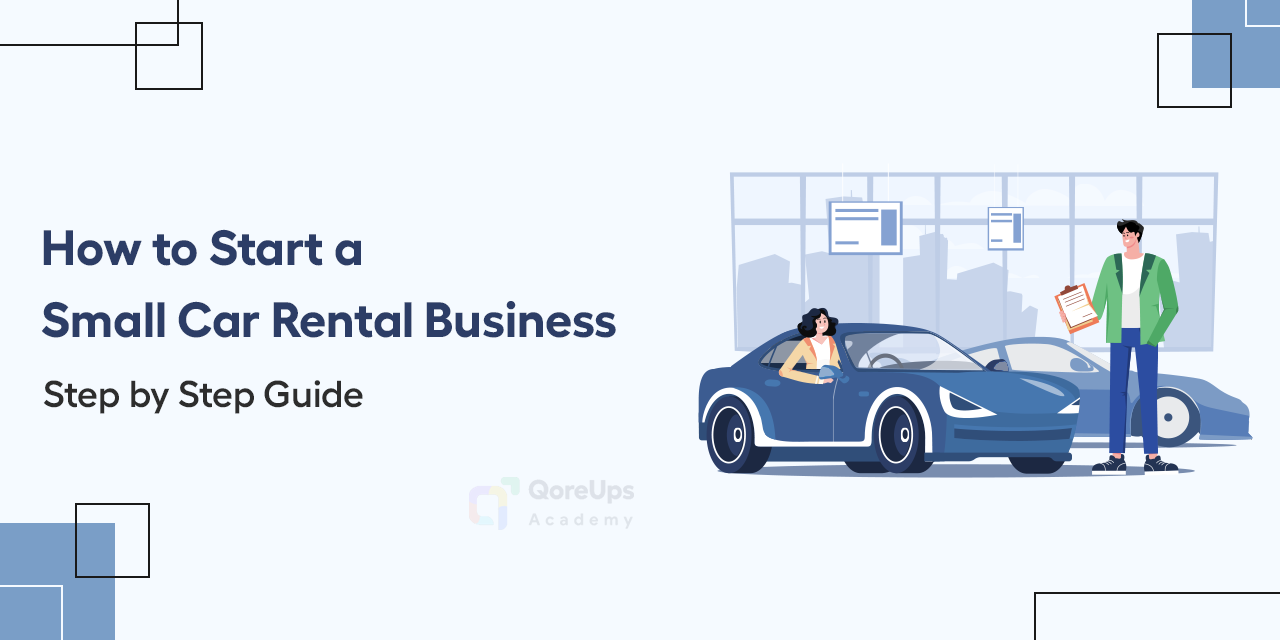 How to Start a Small Car Rental Business: Step-by-Step Guide