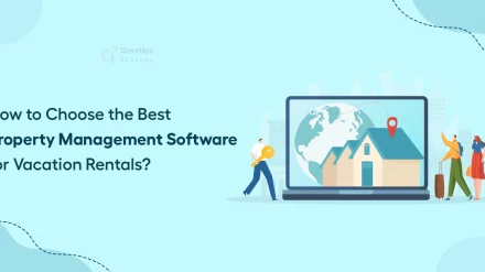 How to Choose Best Property Management Software for Vacation Rentals?