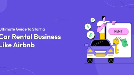 Ultimate Guide to Start a Car Rental Business Like Airbnb