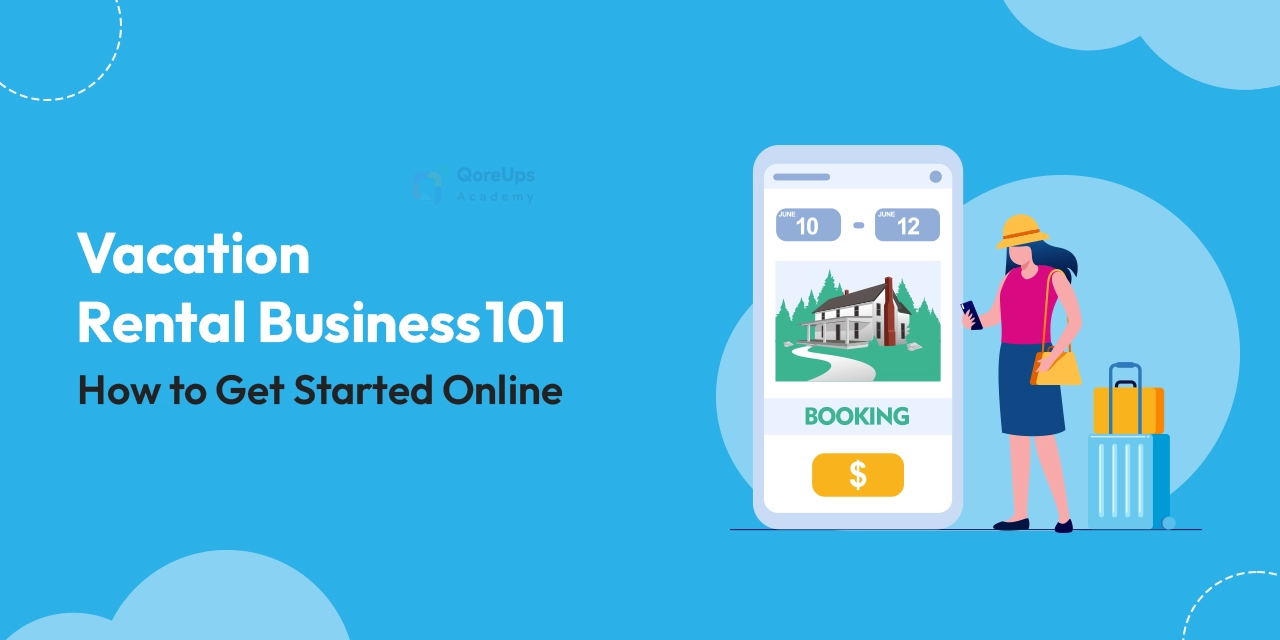 Vacation Rental Business 101: How to Get Started Online