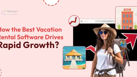 How the Best Vacation Rental Software Drives Rapid Growth?
